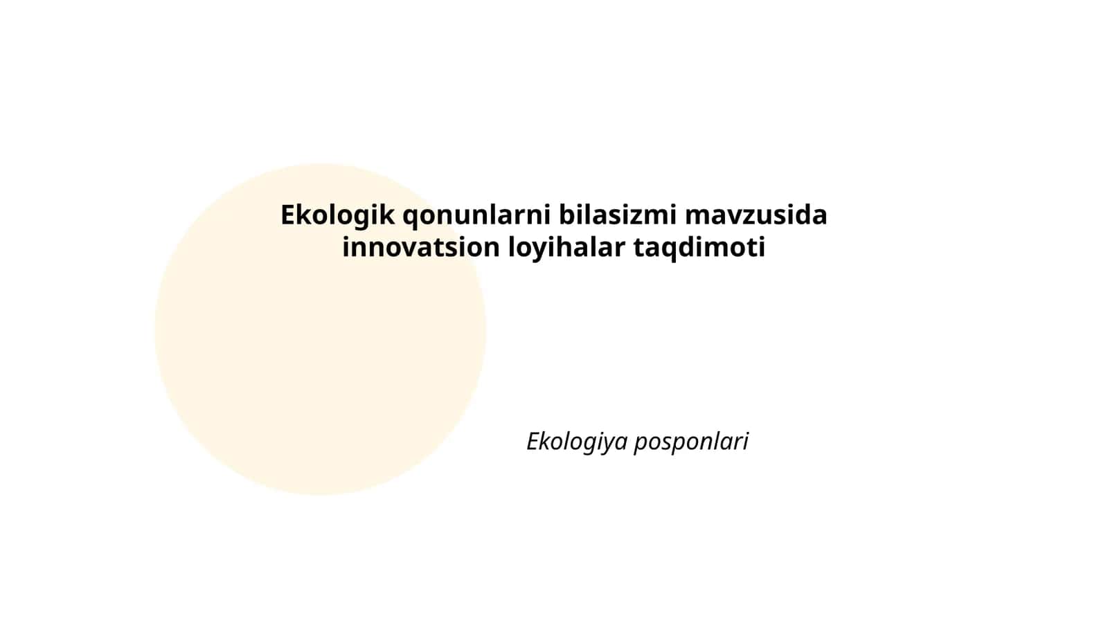 Ekologik qonunlarni bilasizmi mavzusida innovatsion loyihalar taqdimoti