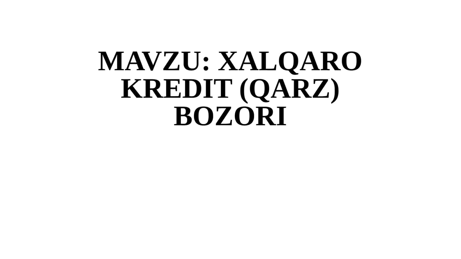 XALQARO KREDIT (QARZ) BOZORI