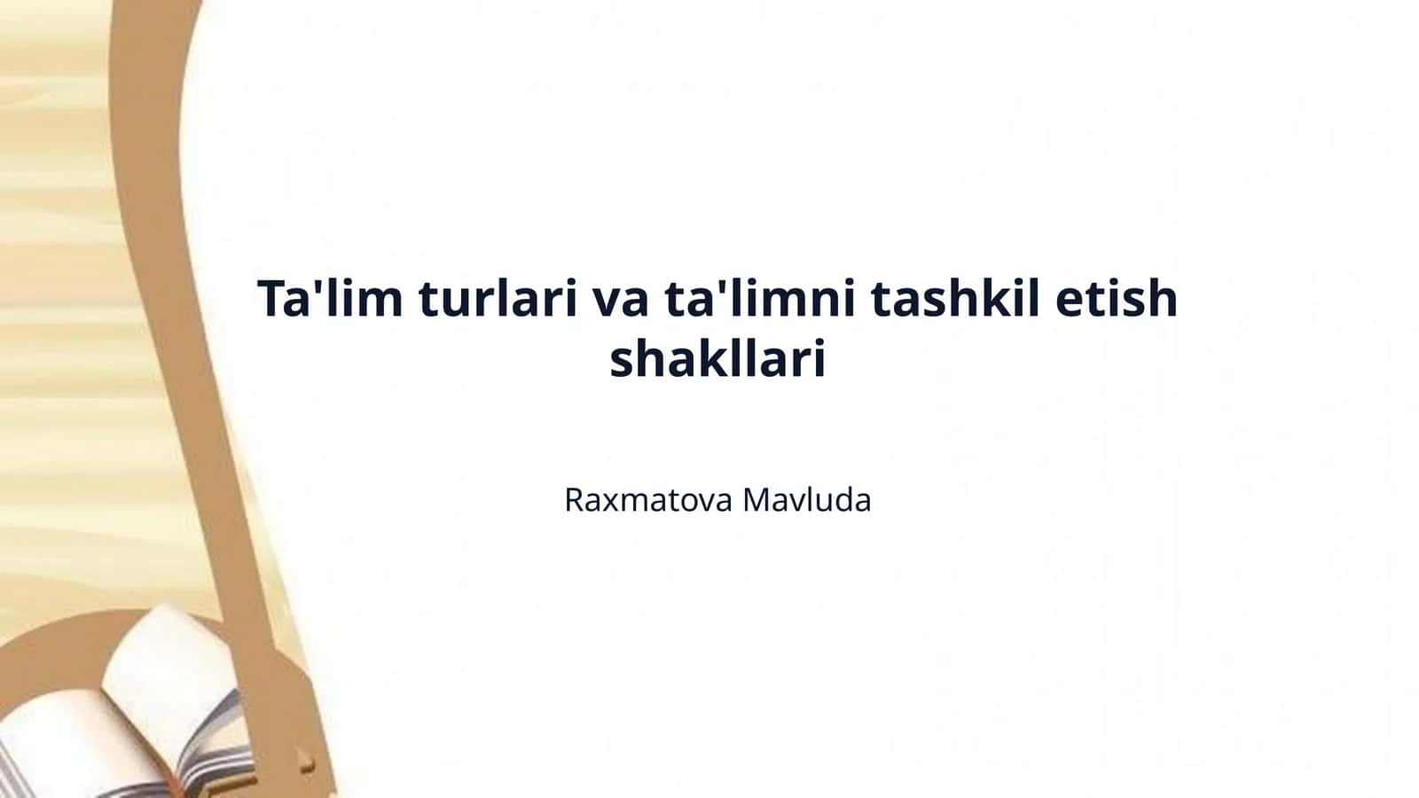 Ta'lim turlari va ta'limni tashkil etish shakllari