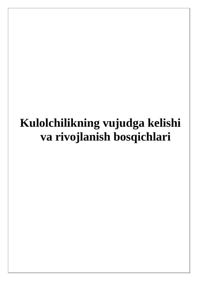 Kulolchilikning vujudga kelishi va rivojlanish bosqichlari