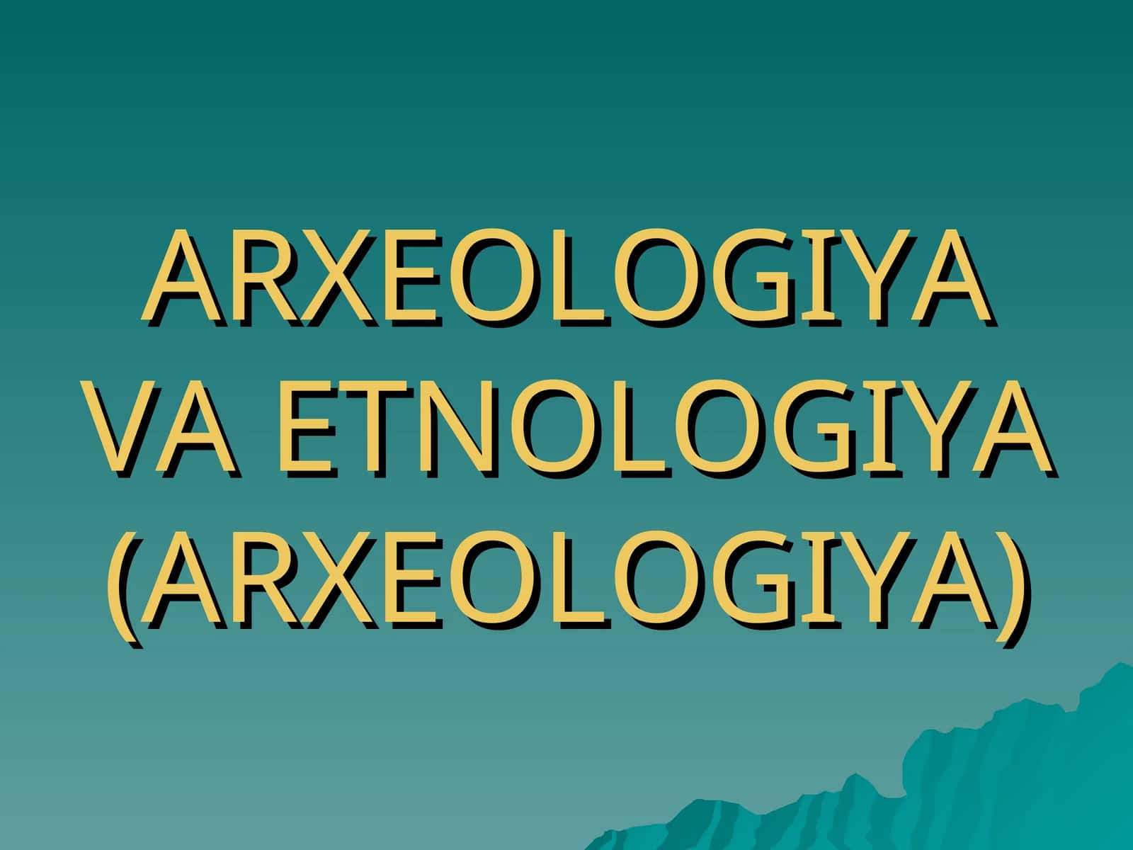 Arxeologiya va etnologiya (Arxeologiya)