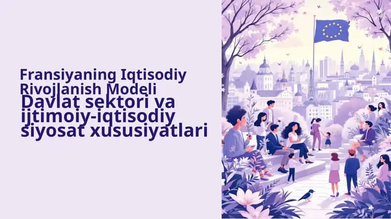 Fransiya iqtisodiy rivojlanish modeli mamlakatsektori va ijtimoiy-iqtisodiy siyosat xususiyatlari