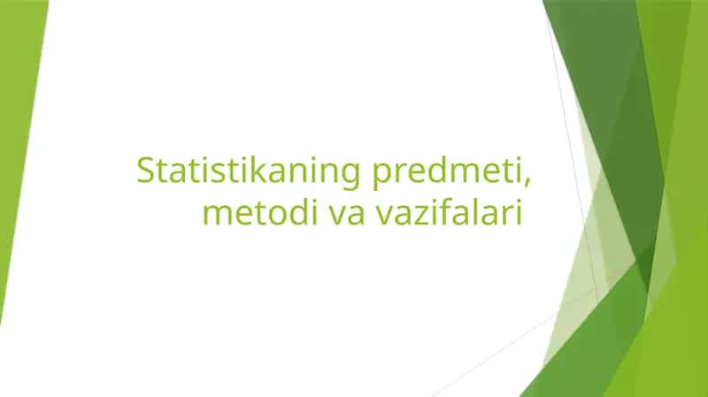 Statistikaning predmeti, metodi va vazifalari