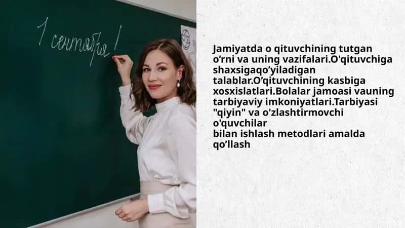 Jamiyatda o qituvchining tutgan o’rni va uning vazifalari.O'qituvchiga shaxsigaqo’yiladigan talablar