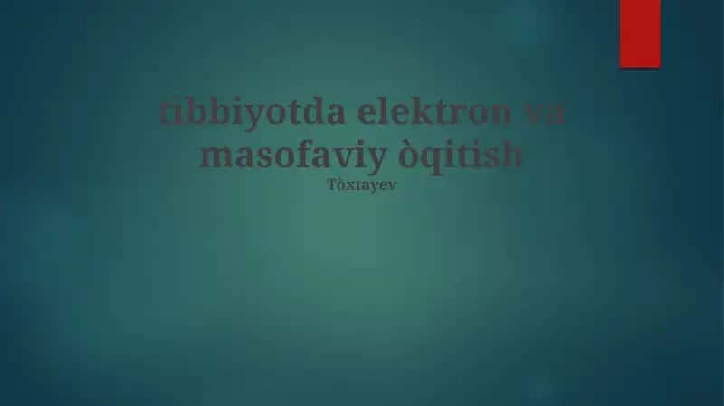 Tibbiyotda elektron va masofaviy òqitish
