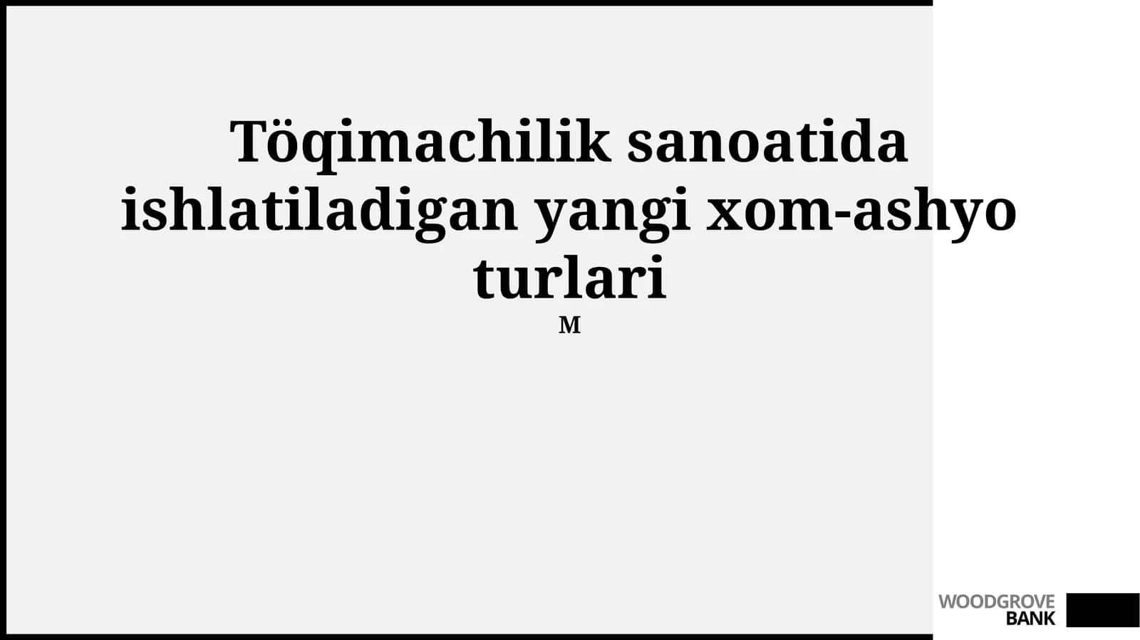 Yangi xom-ashyo turlari