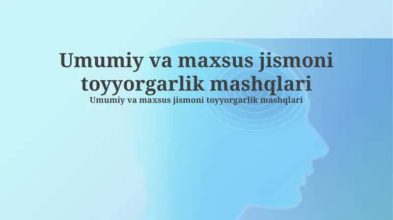 Umumiy va maxsus jismoni toyyorgarlik mashqlari