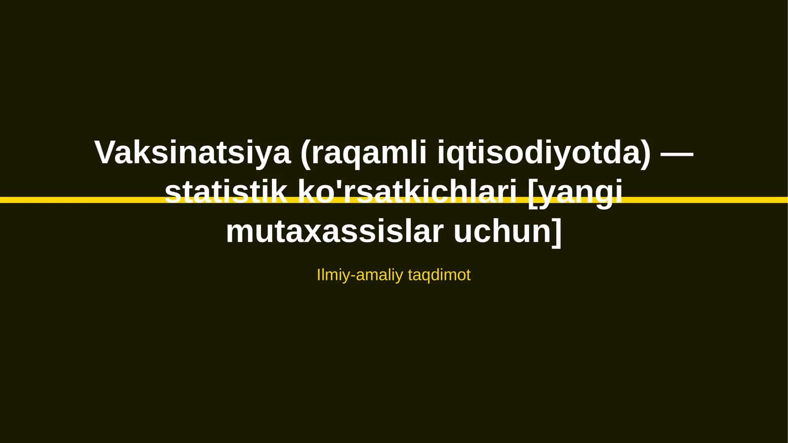 Vaksinatsiya (raqamli iqtisodiyotda) — statistik ko'rsatkichlari [yangi mutaxassislar uchun]
