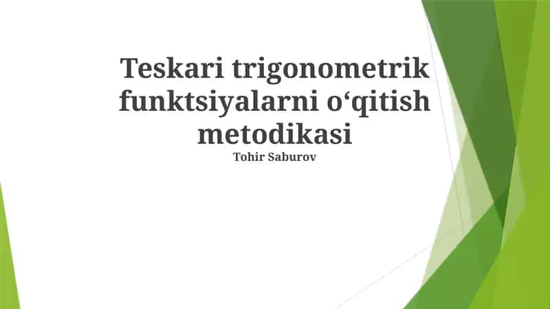 Teskari trigonometrik funktsiyalarni o‘qitish metodikasi