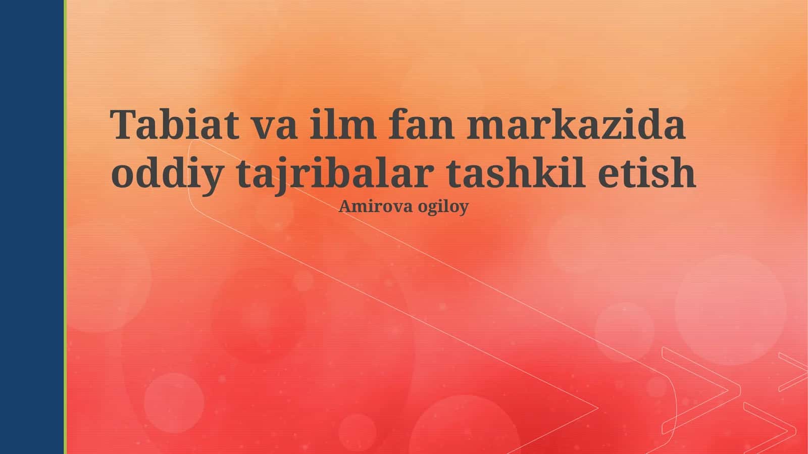 Tabiat va ilm fan markazida oddiy tajribalar tashkil etish