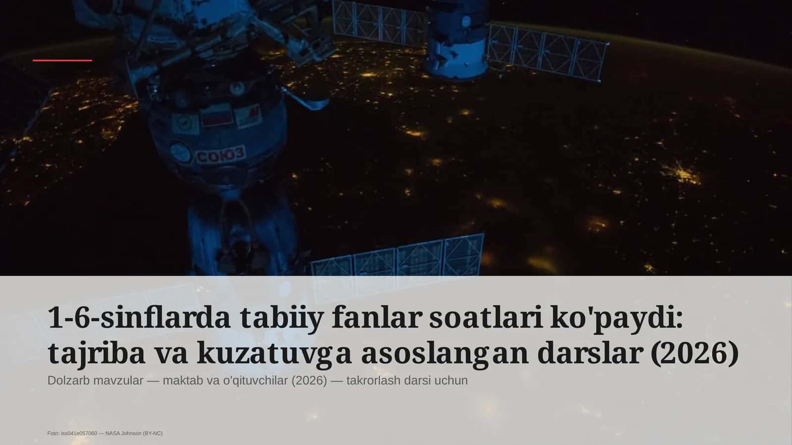 1-6-sinflarda tabiiy fanlar soatlari ko'paydi: tajriba va kuzatuvga asoslangan darslar (2026)
