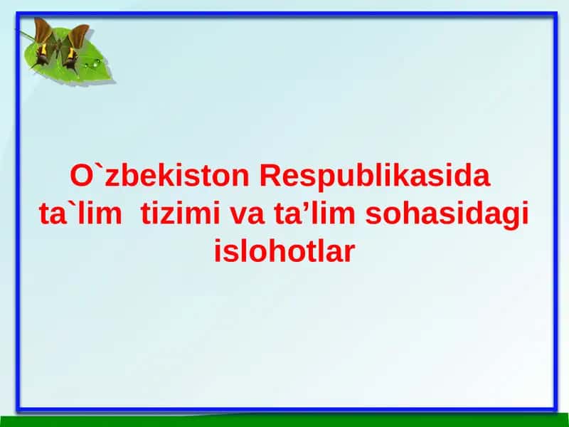 O`zbekiston Respublikasi Ta'lim Tizimi