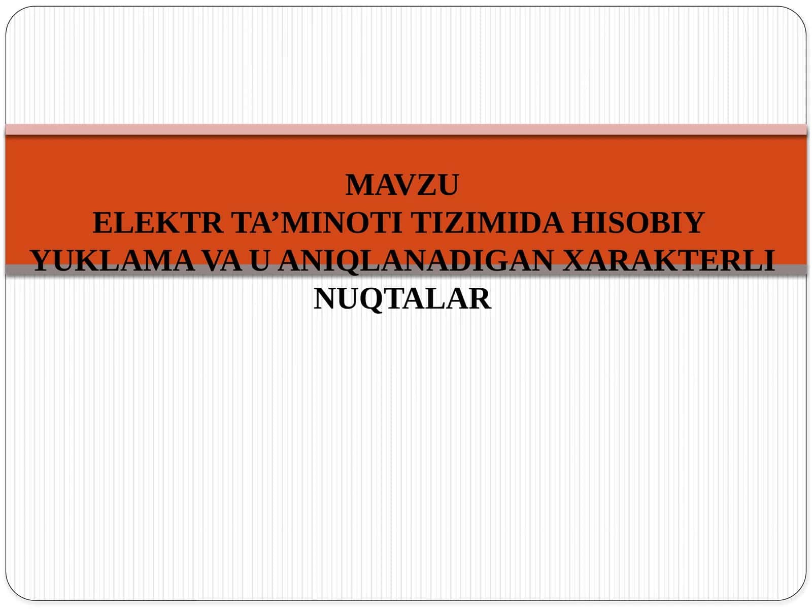 ELEKTR TA’MINOTI TIZIMIDA HISOBIY YUKLAMA VA U ANIQLANADIGAN XARAKTERLI NUQTALAR