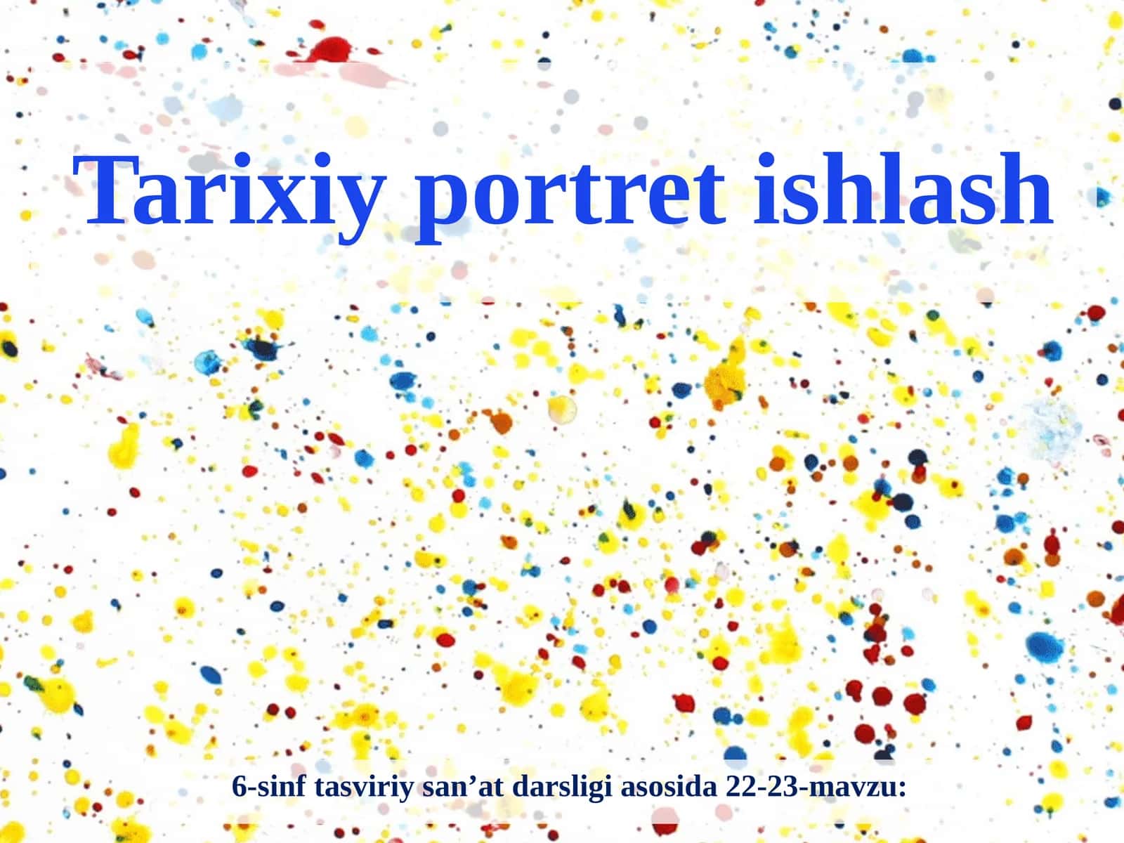 6-sinf tasviriy san’at darsligi asosida 22-23-mavzu: Tarixiy portret ishlash