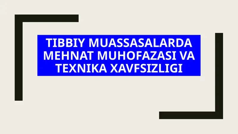Tibbiy muassasalarda mehnat muhofazasi va texnika xavfsizligi