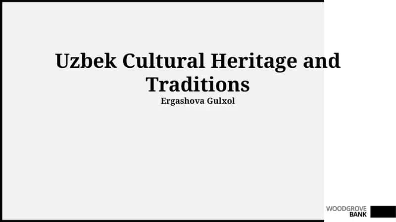 Uzbek Cultural Heritage and Traditions