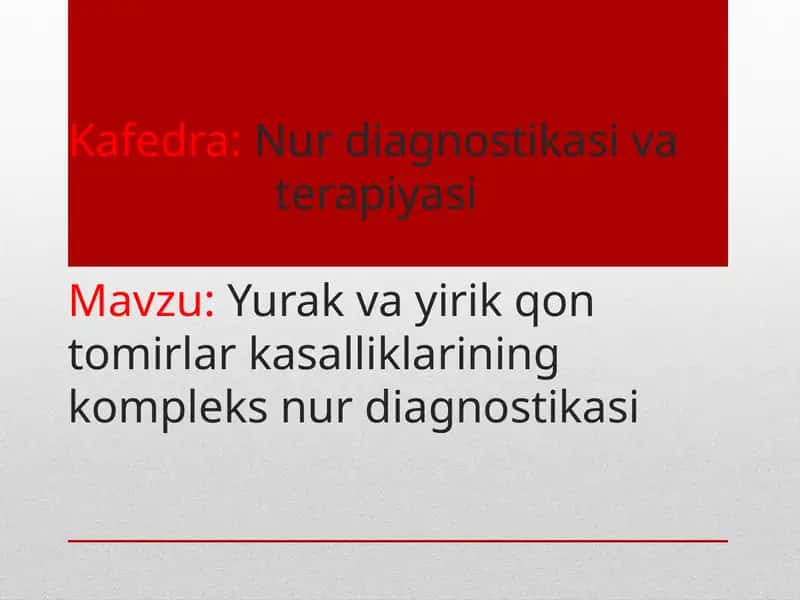 Yurak va yirik qon tomirlar kasalliklarining kompleks nur diagnostikasi