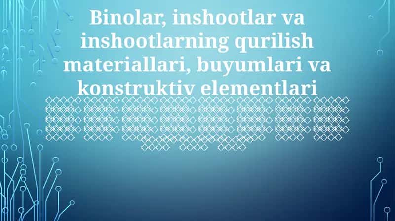 Binolar, inshootlar va inshootlarning qurilish materiallari, buyumlari va konstruktiv elementlari