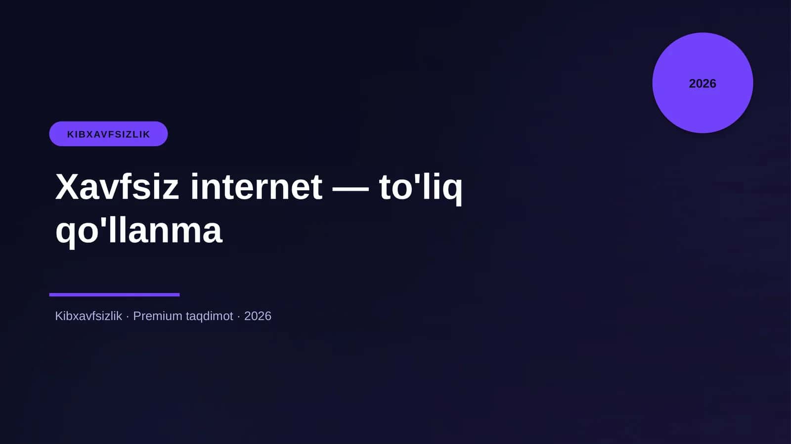 Xavfsiz internet — to'liq qo'llanma