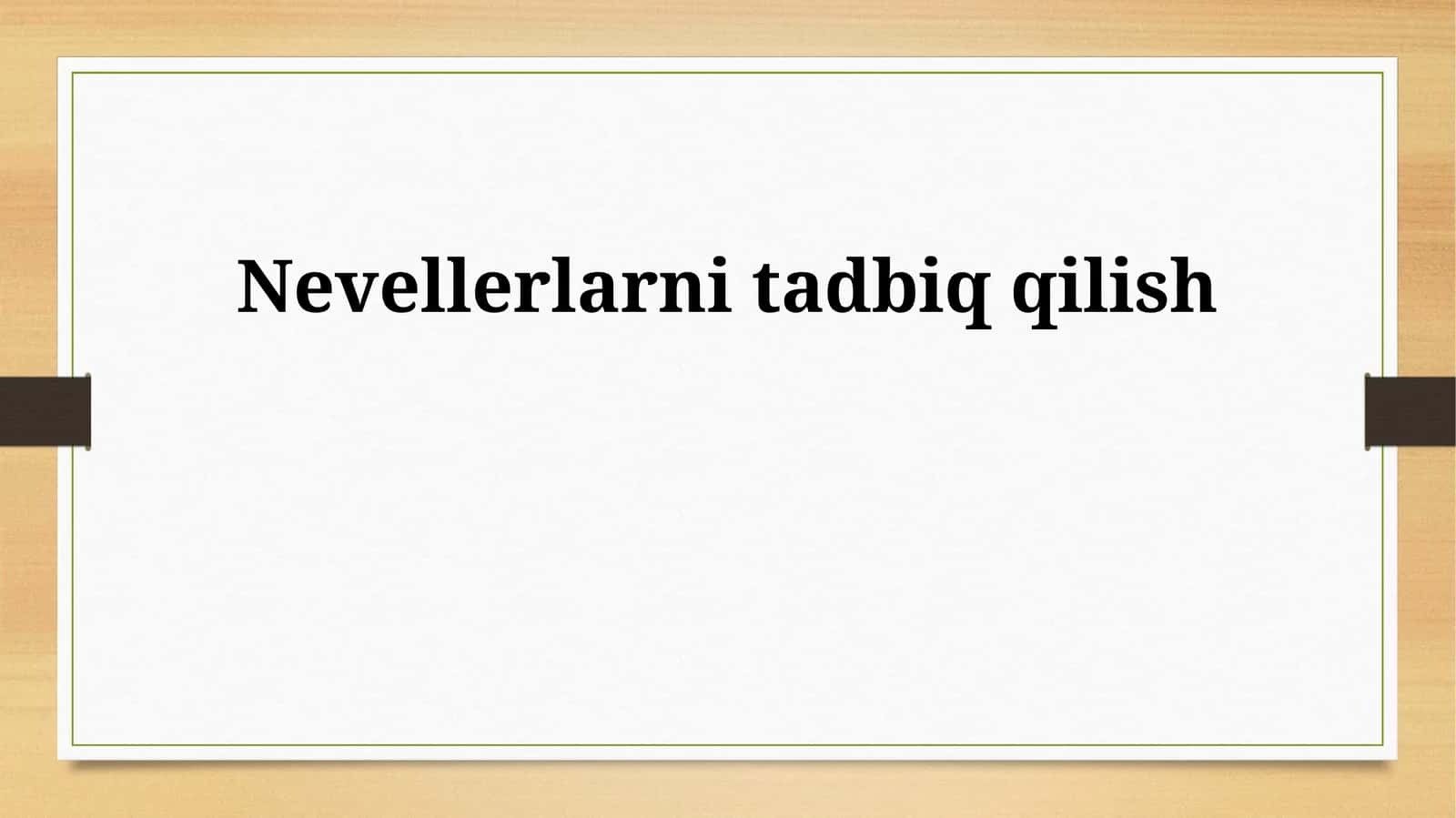 Nevellerlarni tadbiq qilish