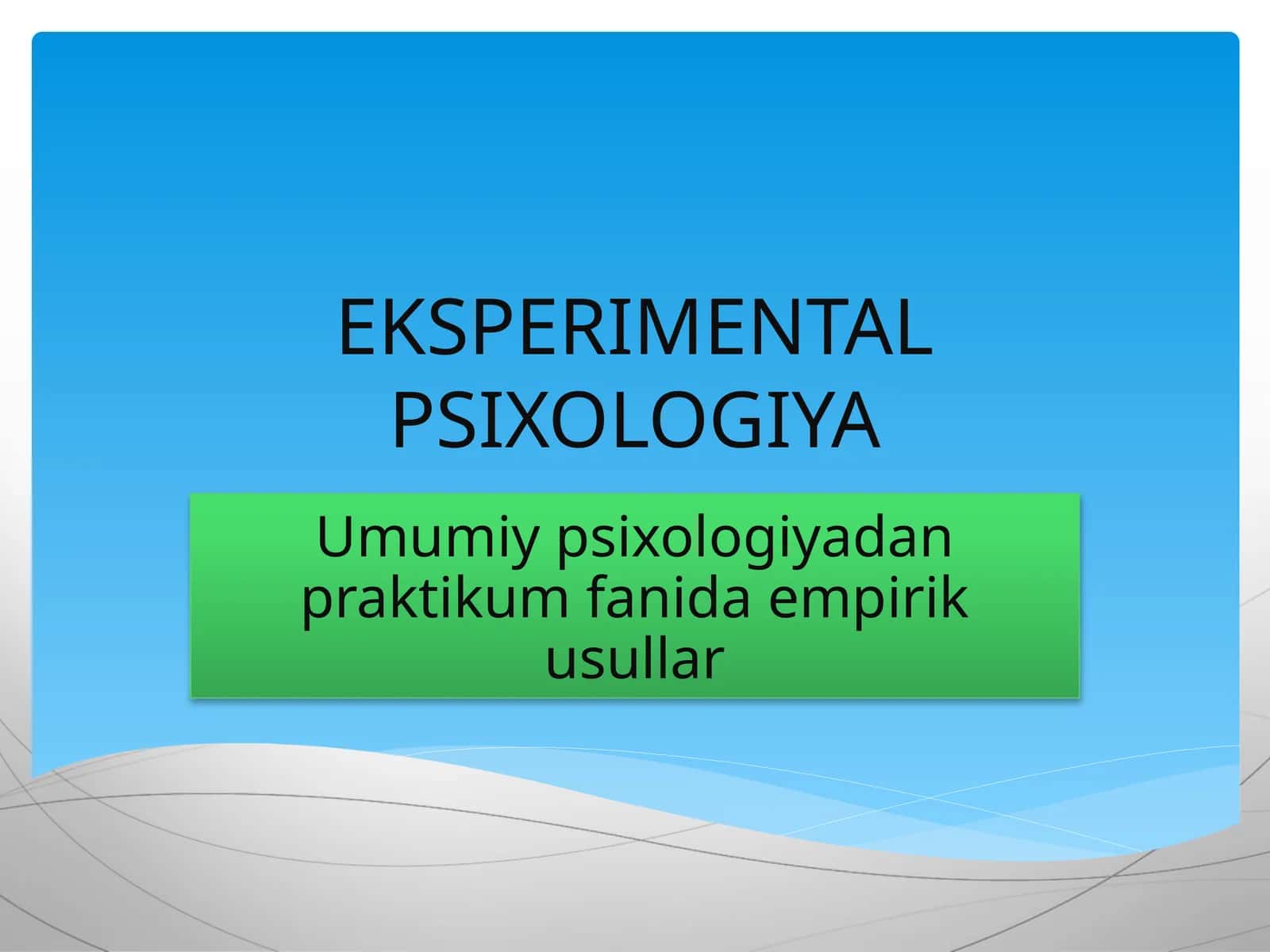 EKSPERIMENTAL PSIXOLOGIYA