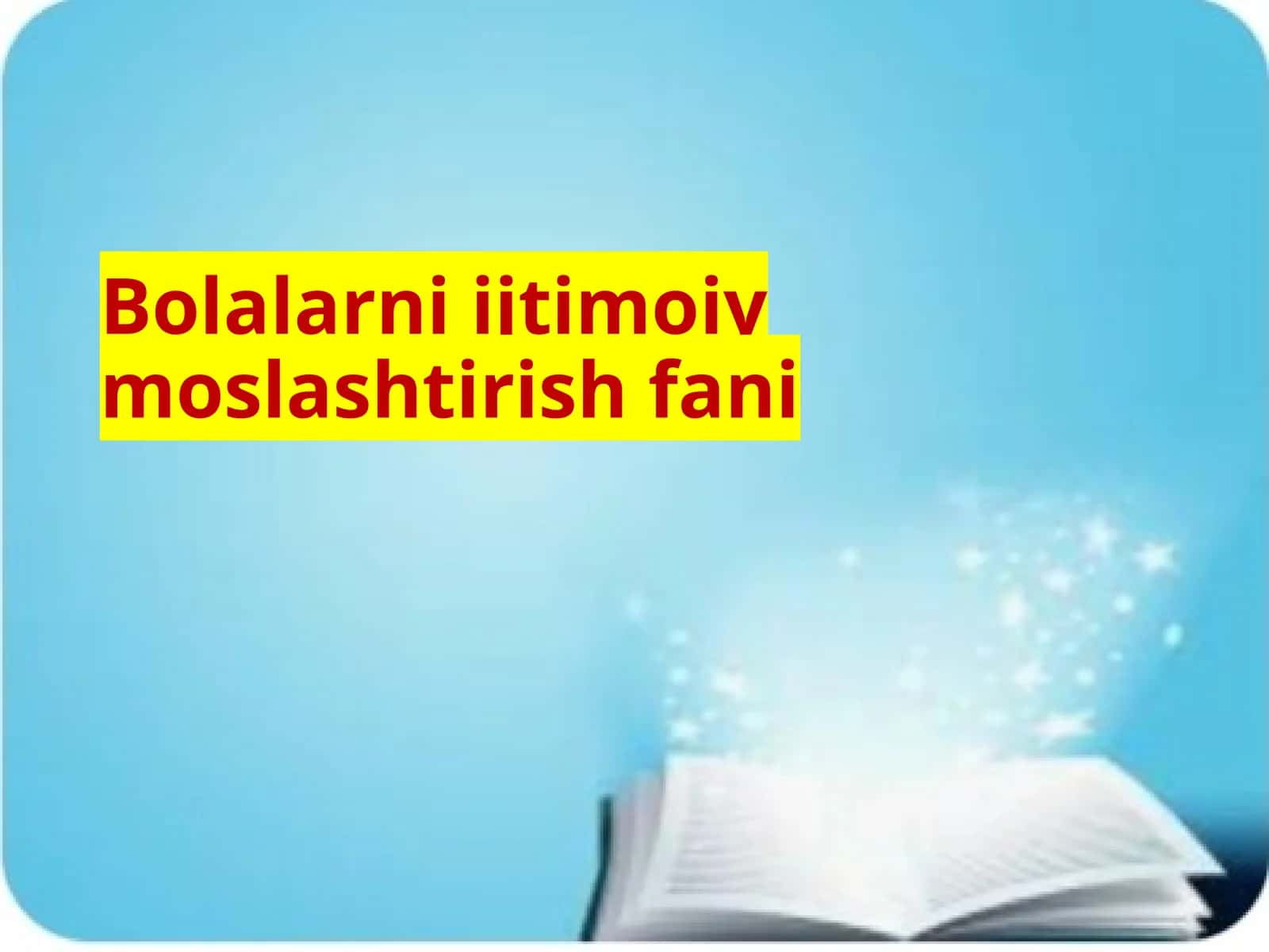 Bolalarni ijtimoiy moslashtirish fani