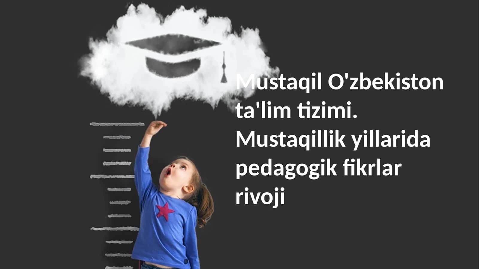 Mustaqillik Yillarida O'zbekiston Ta'lim Tizimi