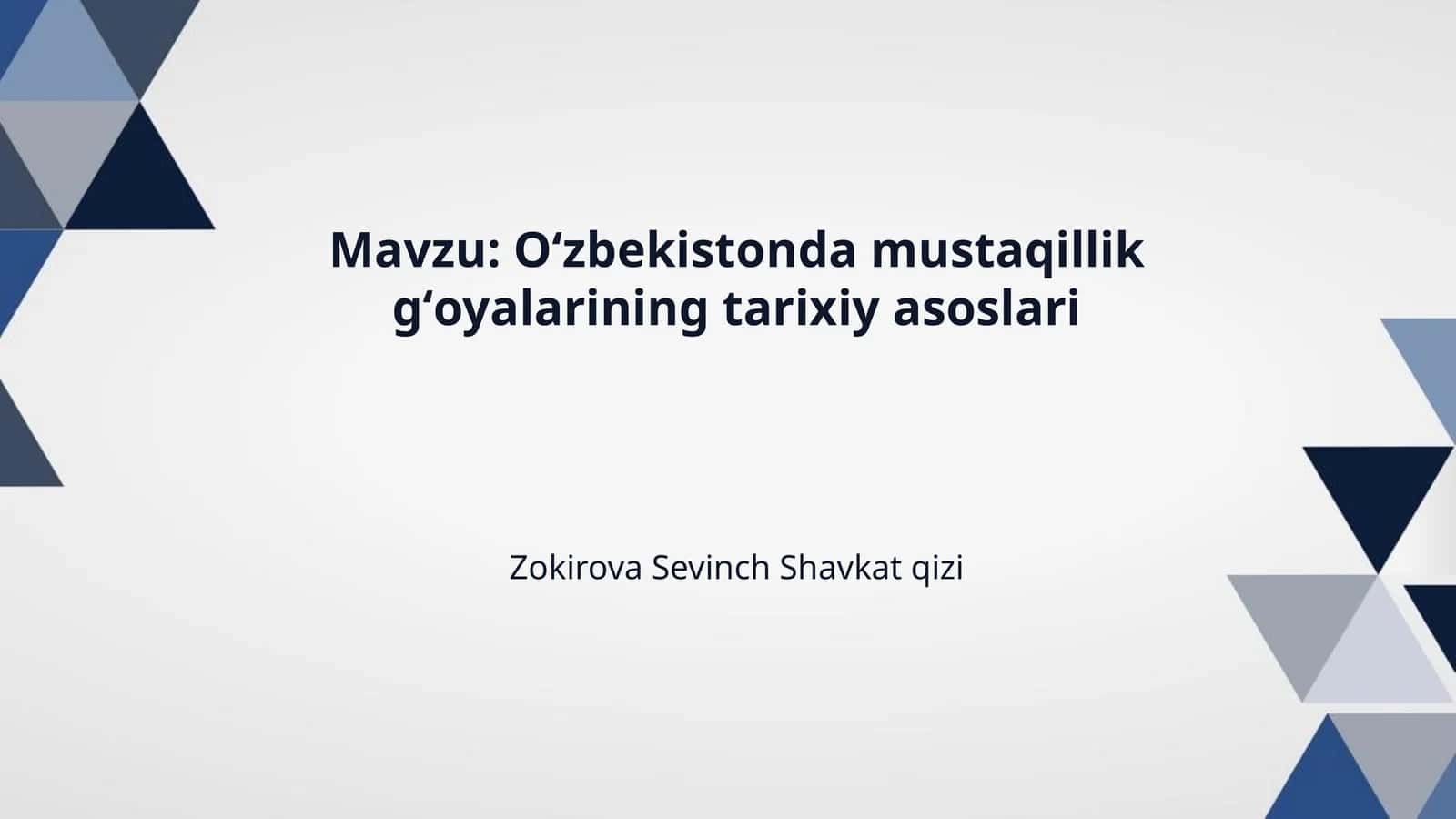 Mavzu: Oʻzbekistonda mustaqillik gʻoyalarining tarixiy asoslari