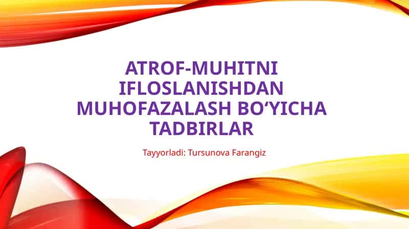 Atrof-muhitniifloslanishdanmuhofazalashbo‘yichatadbirlar