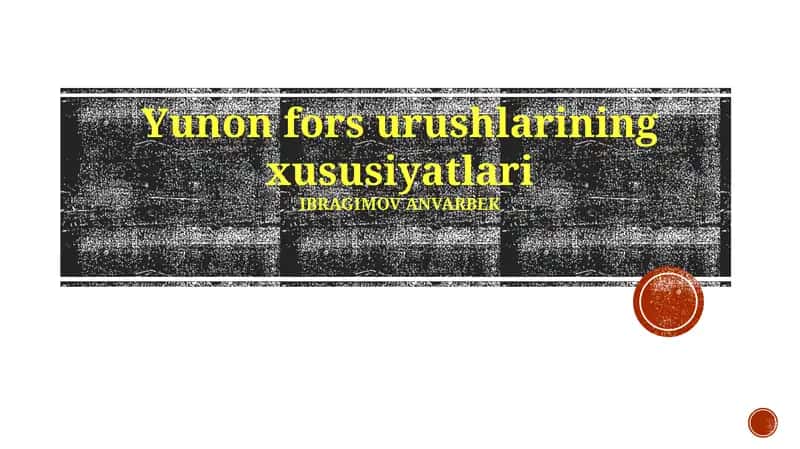 Yunon fors urushlarining xususiyatlari