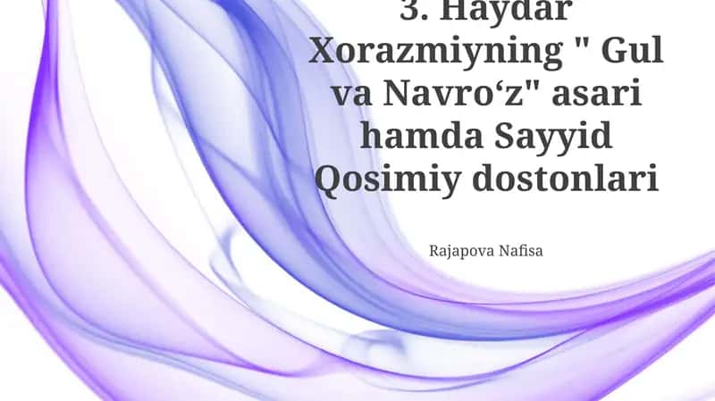 Haydar Xorazmiyning "Gul va Navroʻz" asari hamda Sayyid Qosimiy dostonlari