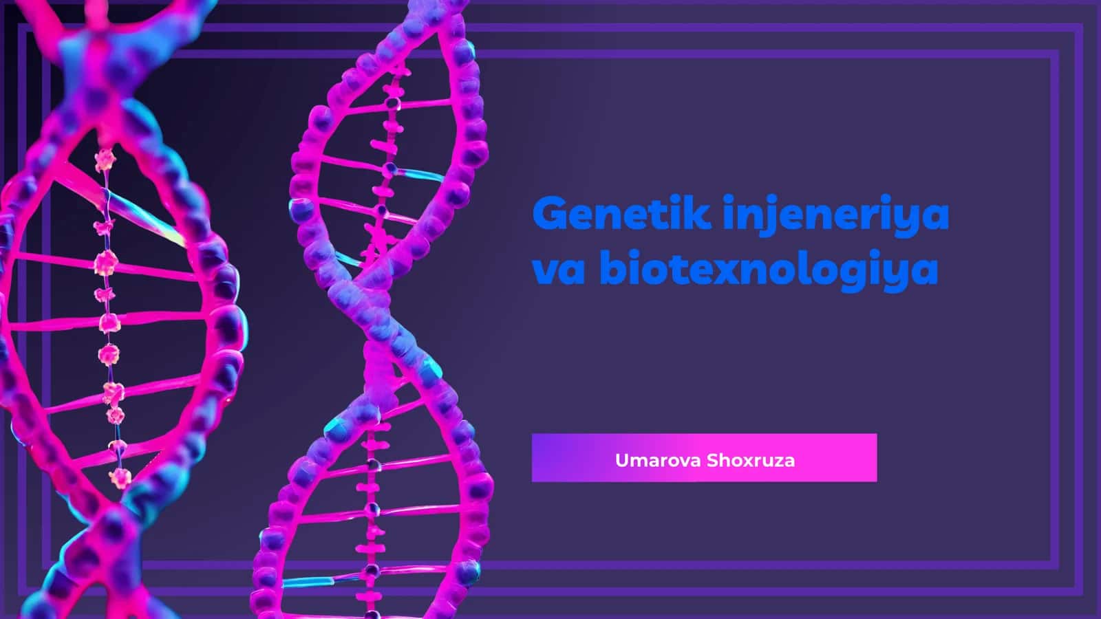 Genetik injeneriya va biotexnologiya