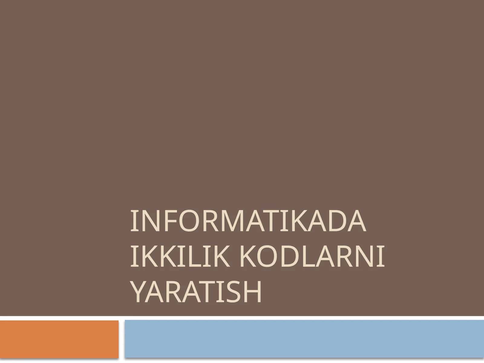 Informatikada Ikkilik Kodlarni Yaratish