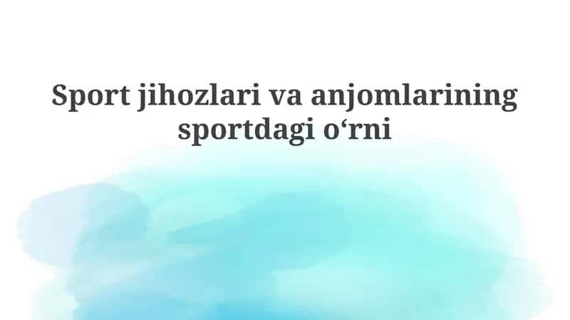 Sport anjomlari va jihozlarining sportdagioʻrni