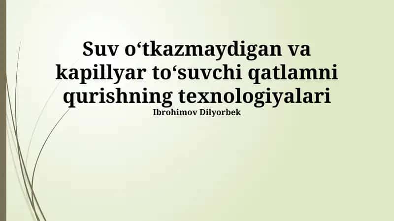 Suv o`tkazmaydigan va kapillyar to`suvchi qatlamni qurishning texnologiyalari