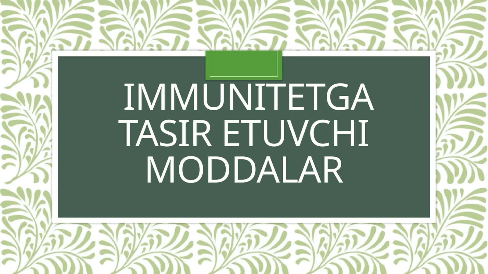 IMMUNITETGA TASIR ETUVCHIMODDALAR