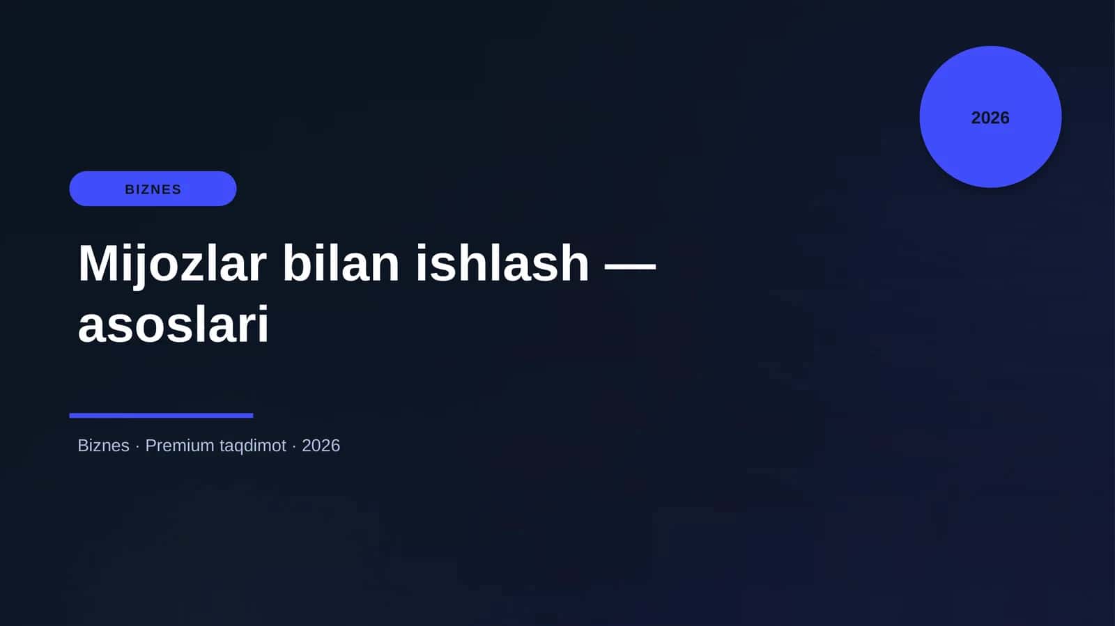 Mijozlar bilan ishlash — asoslari