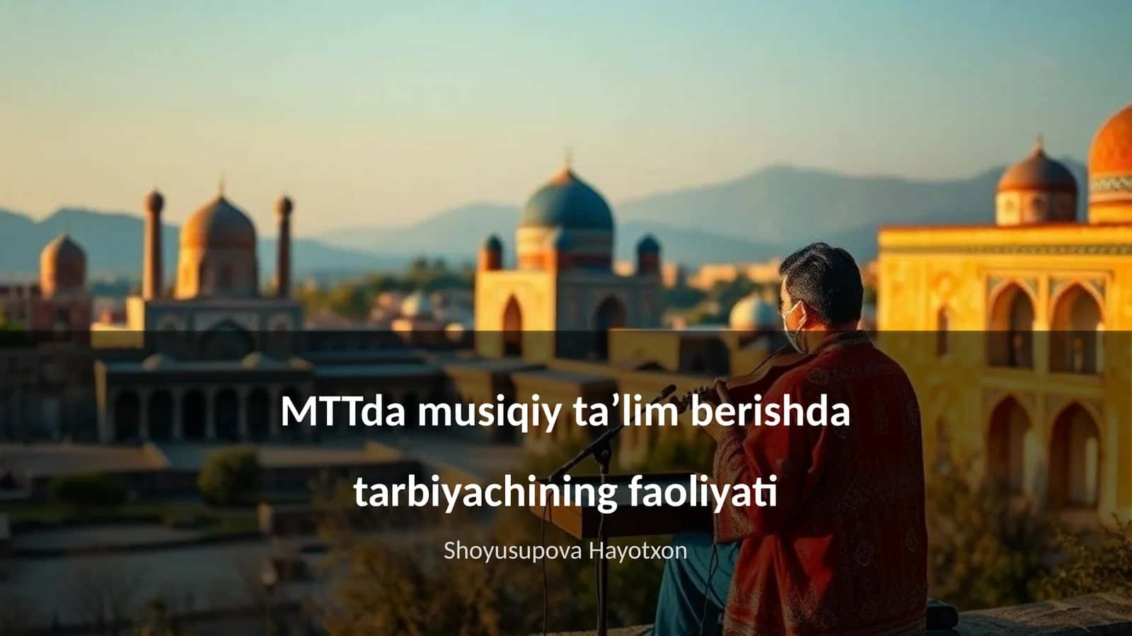 MTTda musiqiy taʼlim berishda tarbiyachining faoliyati