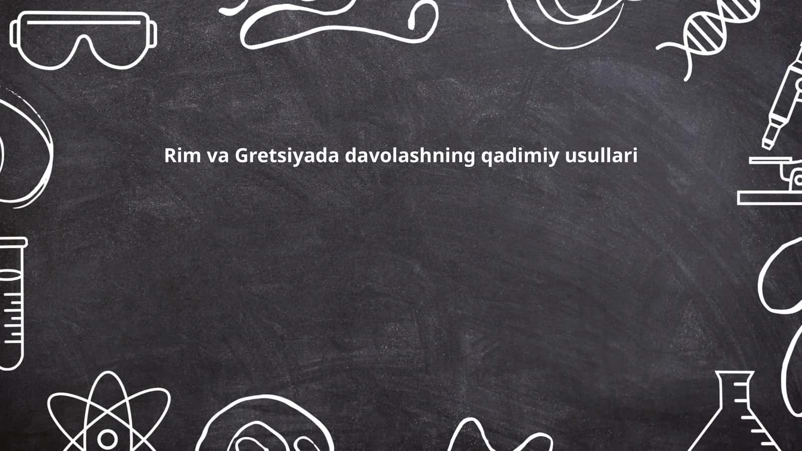 Rim va Gretsiyada davolashning qadimiy usullari