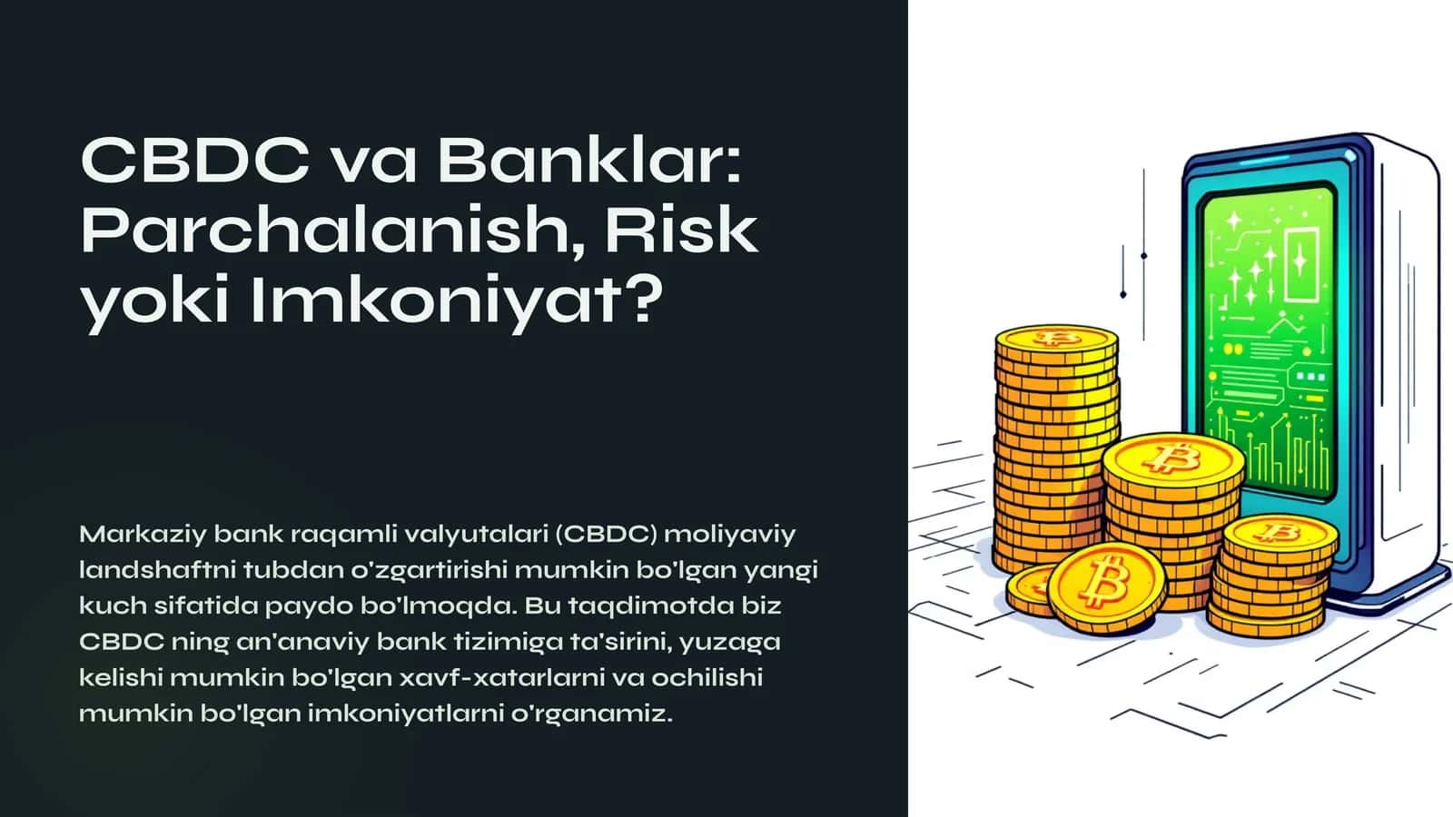 Markaziy bank raqamli valyutalari (CBDC) moliyaviy landshaftni tubdan o'zgartirishi mumkin bo'lgan yangi kuch