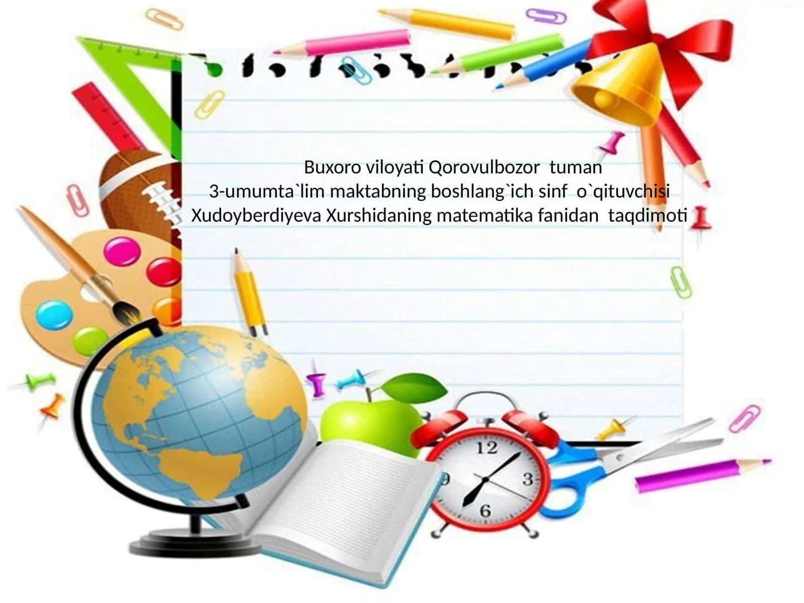 3-umumta`lim maktabning boshlang`ich sinf o`qituvchisi Xudoyberdiyeva Xurshidaning matematika fanidan taqdimoti