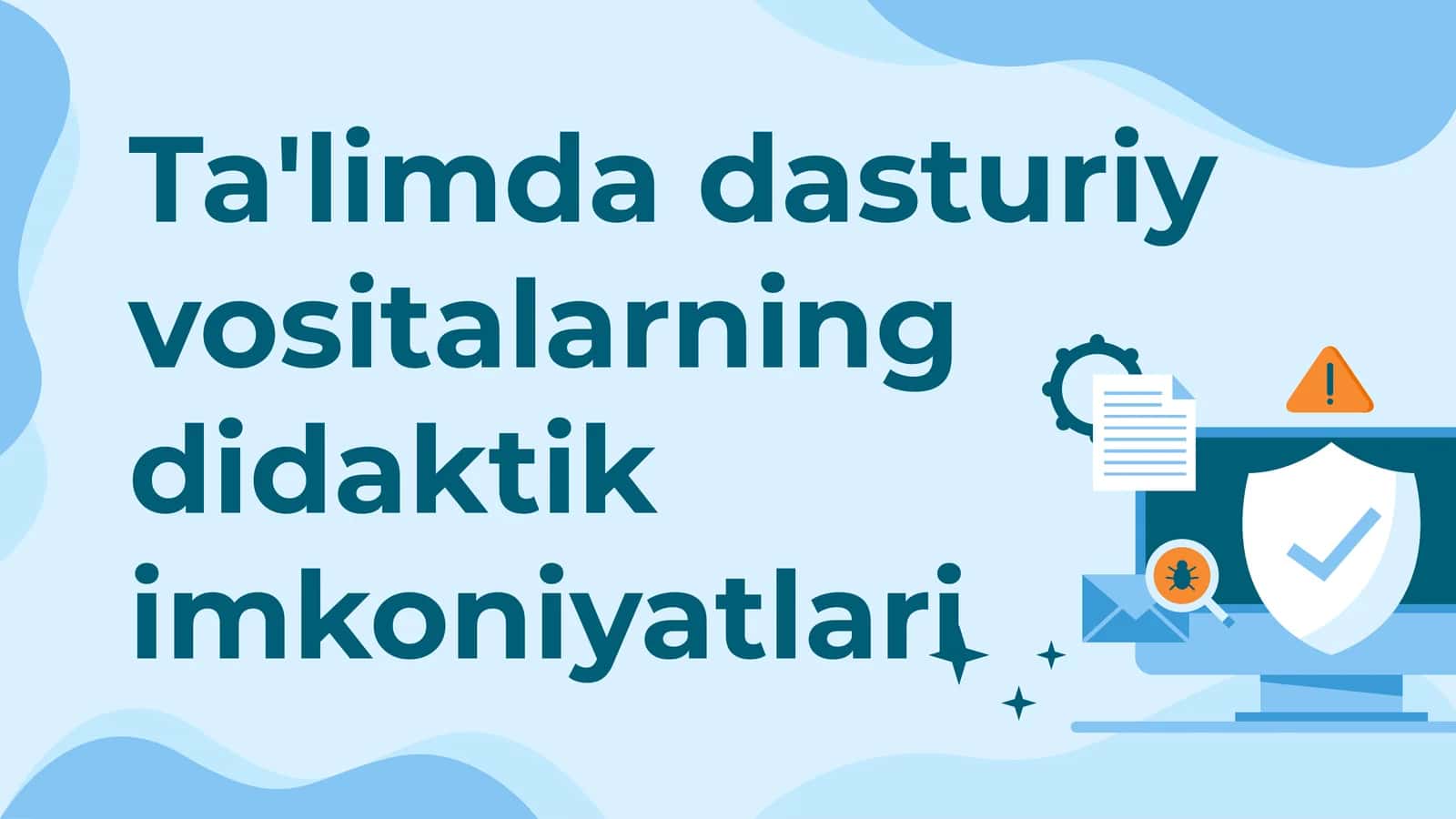 Ta'limda dasturiy vositalarning didaktik imkoniyatlari