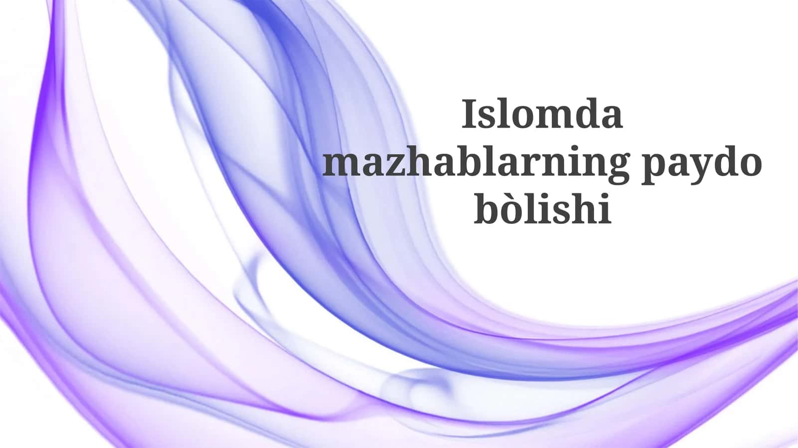 Islomdagi mazhablarning paydo bo'lishi