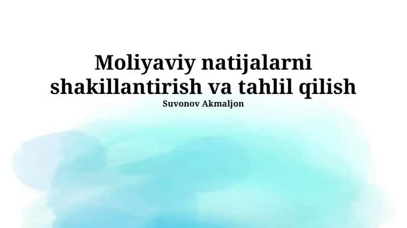 Moliyaviy natijalarni shakillantirish va tahlil qilish