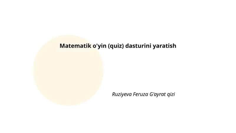 Matematik o'yin (quiz) dasturini yaratish