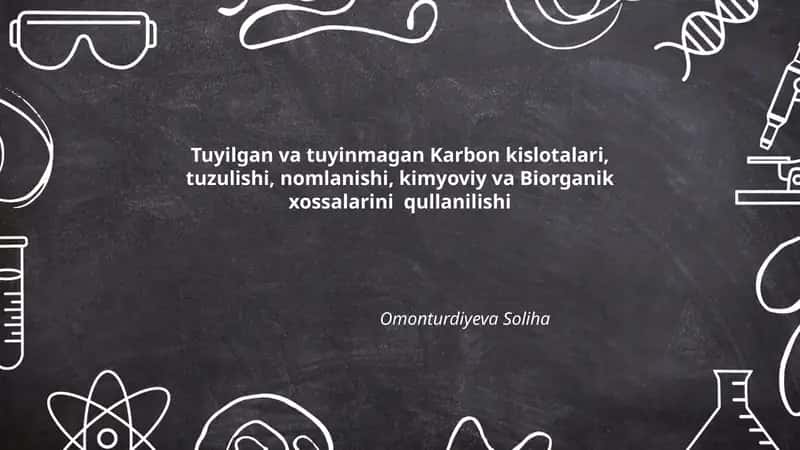 Tuyilgan va tuyinmagan Karbon kislotalari, tuzulishi, nomlanishi
