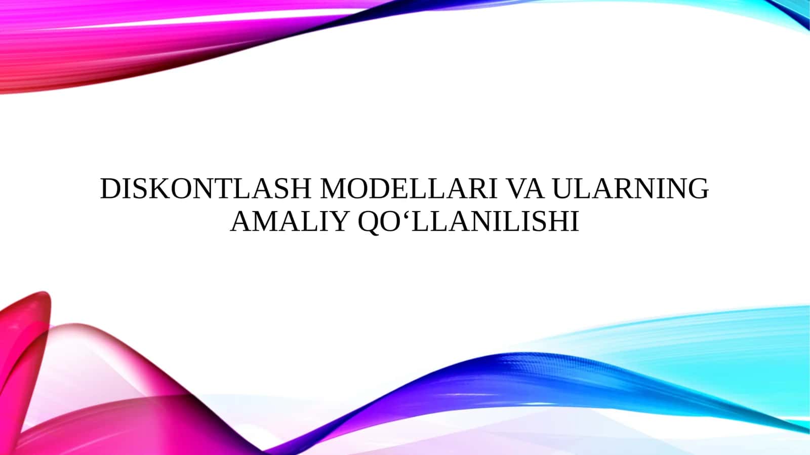 Diskontlash modellari va ularning amaliy qo‘llanilishi