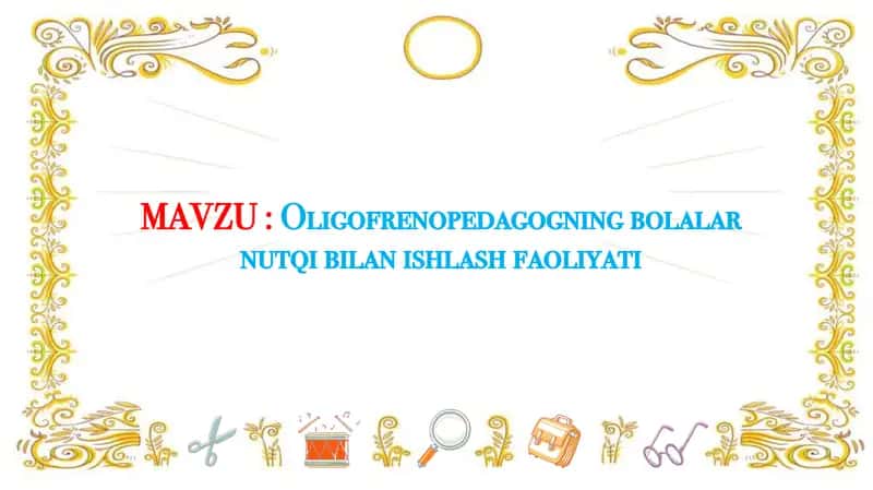 Oligofrenopedagogning bolalar nutqi bilan ishlash faoliyati