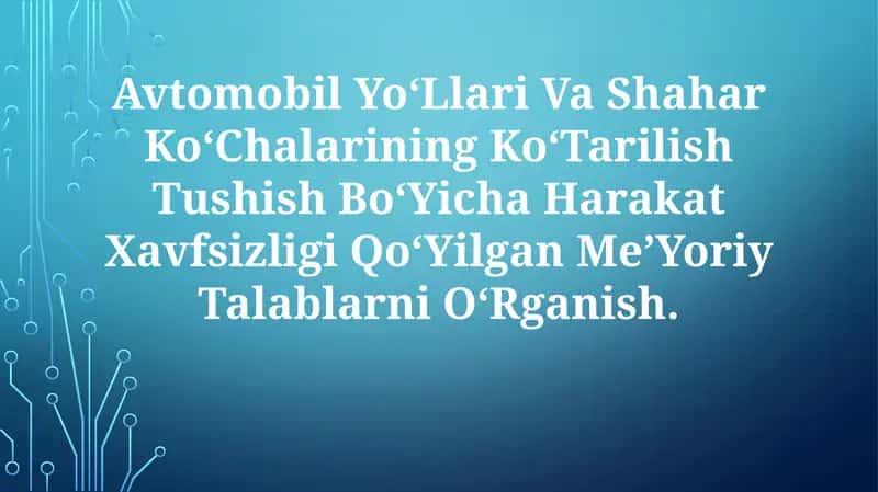 Avtomobil Yo‘llari Va Shahar Ko‘Chalarining Ko‘Tarilish Tushish Bo‘Yicha Harakat Xavfsizligi Qo‘Yilgan Me’Yoriy TalablarniO‘Rganish