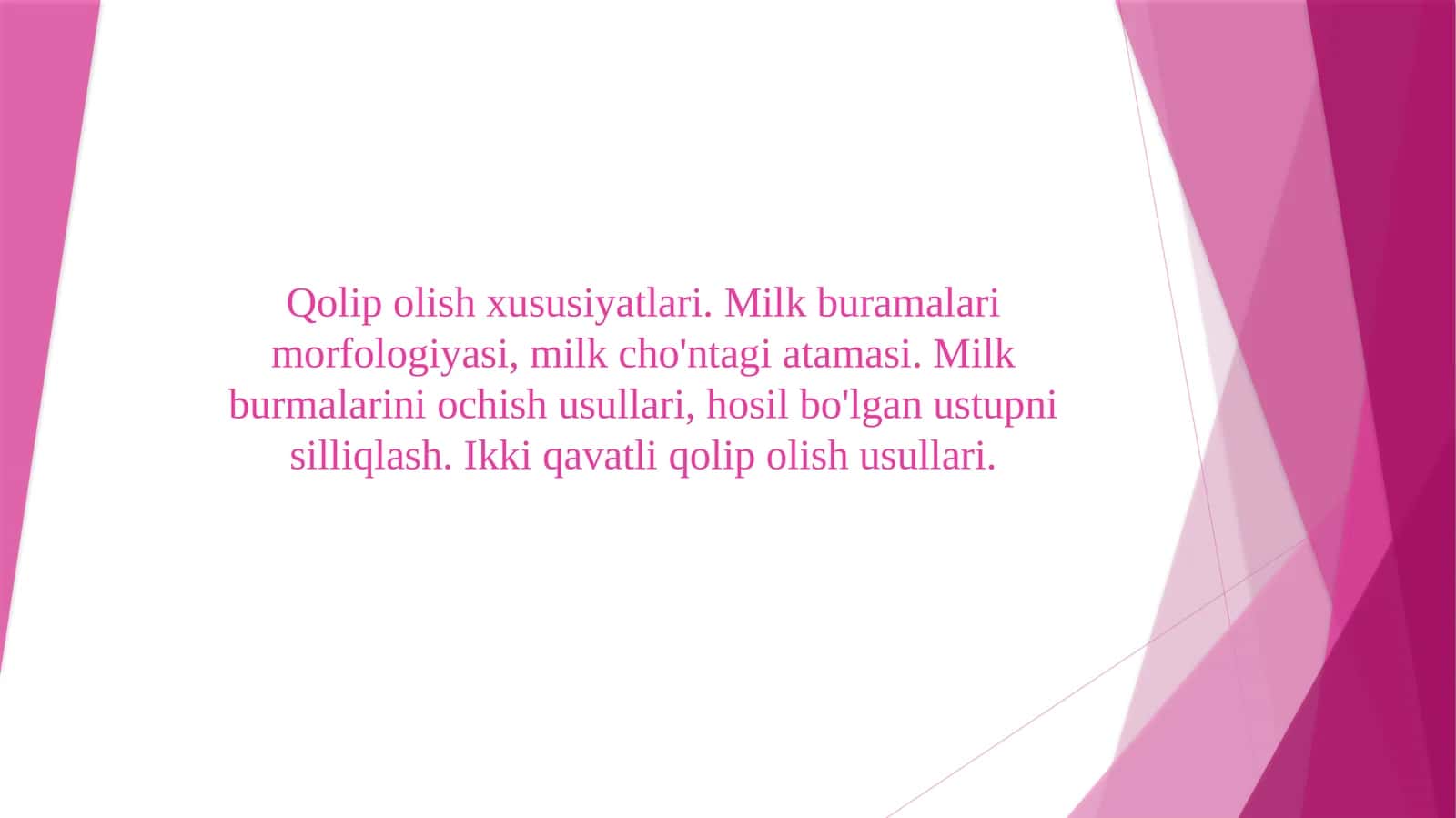 Qolip olish xususiyatlari. Milk buramalari morfologiyasi, milk cho'ntagi atamasi. Milk burmalarini ochish usullari, hosil bo'lgan ustupni silliqlash. Ikki qavatli qolip olish usullari.
